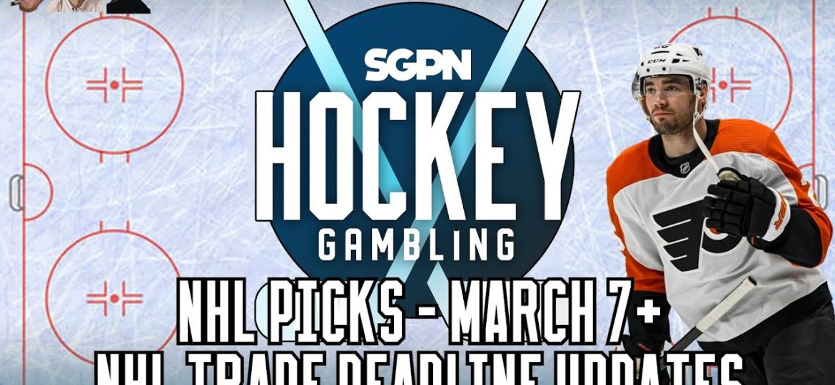 NHL Picks (March 7th) + NHL Trade Reactions | Hockey Gambling Podcast (Ep. 327)