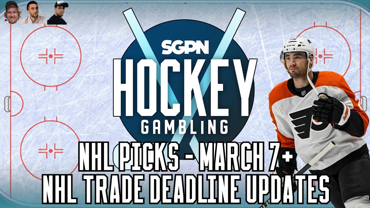NHL Picks (March 7th) + NHL Trade Reactions | Hockey Gambling Podcast (Ep. 327)