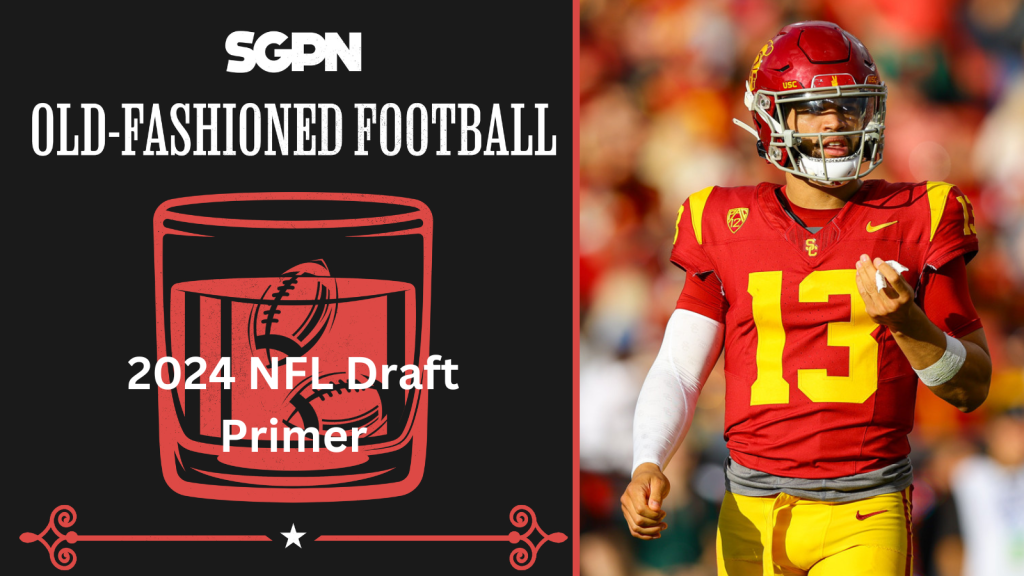 2024 NFL Draft Primer and Fantasy Football Outlook | Old-Fashioned Football (Ep. 117)