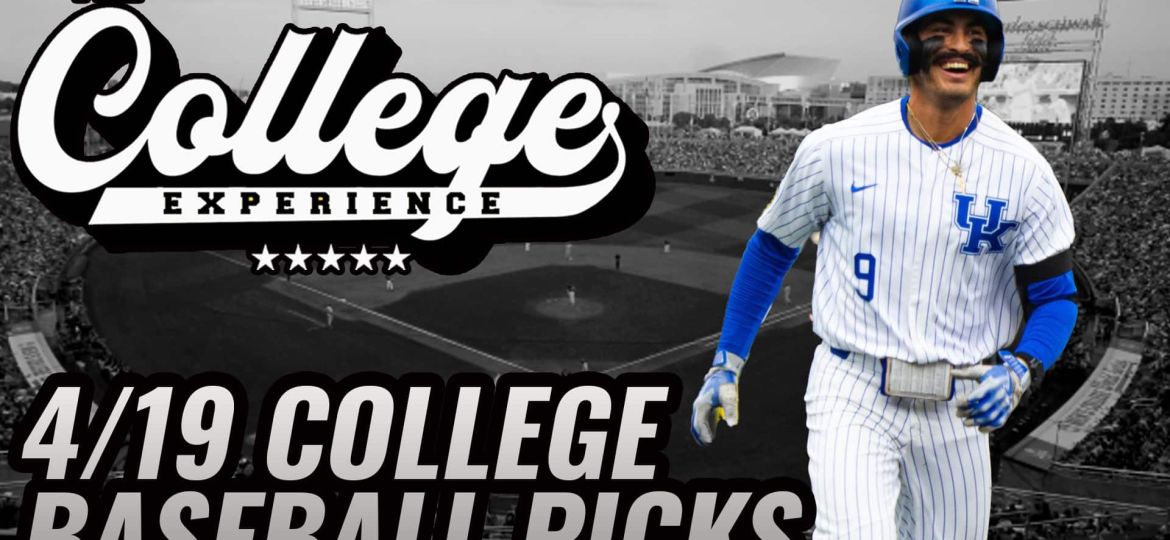 College Baseball Picks - Friday, April 19th | The College Baseball Experience (Ep. 92)