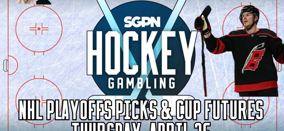 NHL Playoff Betting Picks & Predictions - Thurs., April 25 | Hockey Gambling Podcast (Ep. 351)