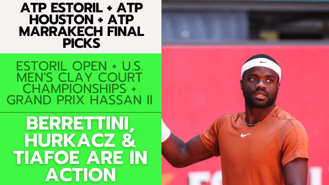 ATP Estoril + ATP Houston + ATP Marrakech Final Picks – 4/6/24 | Tennis Gambling Podcast (Ep. 247)