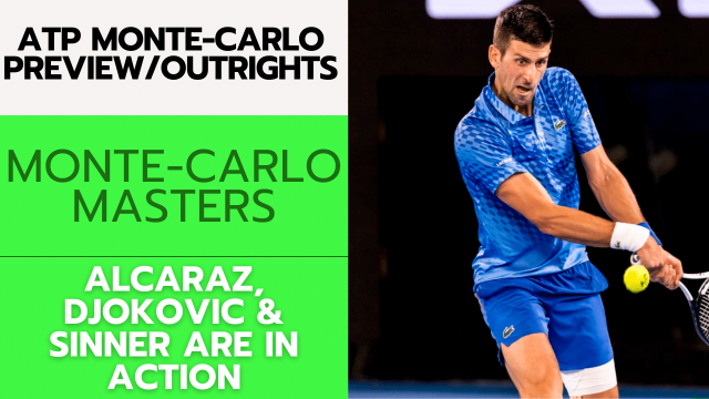 ATP Monte-Carlo Masters Preview/Outrights – 4/7/24 | Tennis Gambling Podcast (Ep. 248)