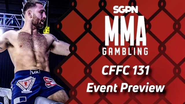 CFCC 131 Betting Guide (The Lightning Round) | MMA Gambling Podcast (Ep.541)