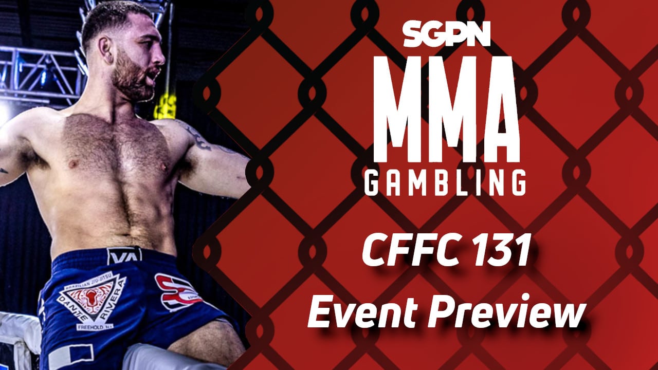 CFCC 131 Betting Guide (The Lightning Round) | MMA Gambling Podcast (Ep.541)
