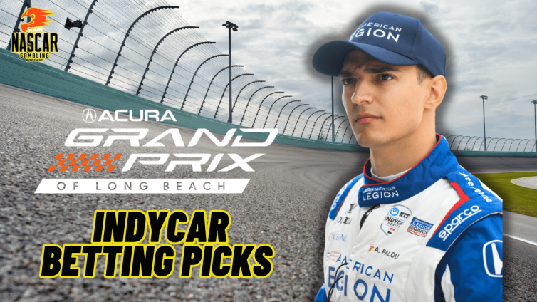 IndyCar Grand Prix of Long Beach Betting Picks 2024 I NASCAR Gambling Podcast (Ep. 395)