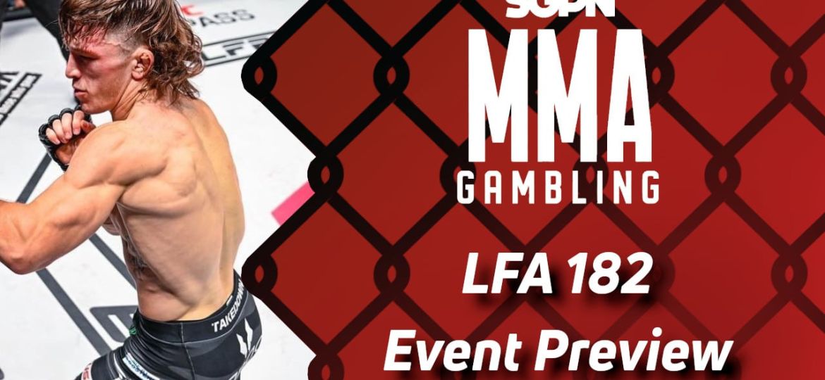 LFA 182 Betting Guide (Russian Names) | MMA Gambling Podcast (Ep.549)