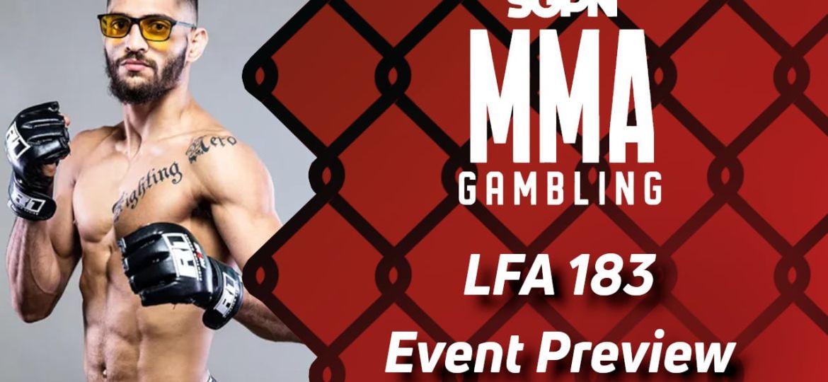 LFA 183 Betting Guide (Problematic Fat Joe Callback) | MMA Gambling Podcast (Ep.555)