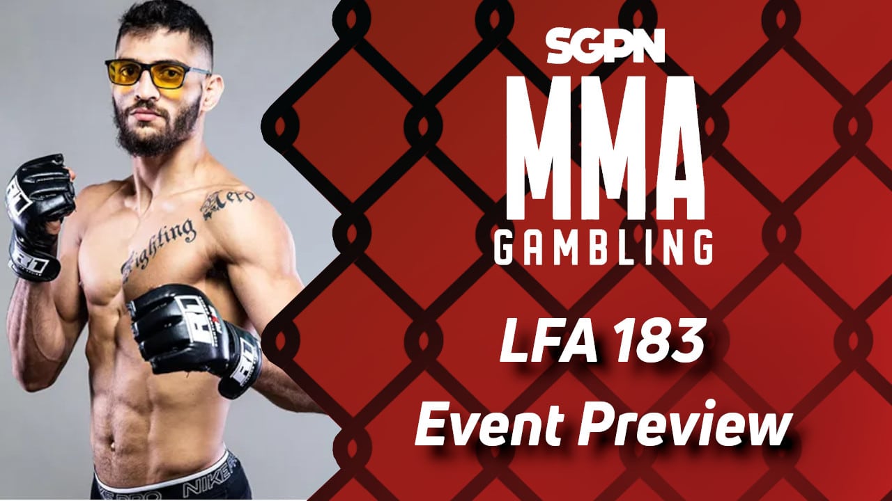 LFA 183 Betting Guide (Problematic Fat Joe Callback) | MMA Gambling Podcast (Ep.555)