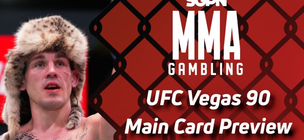 UFC Vegas 90 Main Card Betting Guide (Hope His Career Takes Off Like His Hairline) | MMA Gambling Podcast (Ep.538)