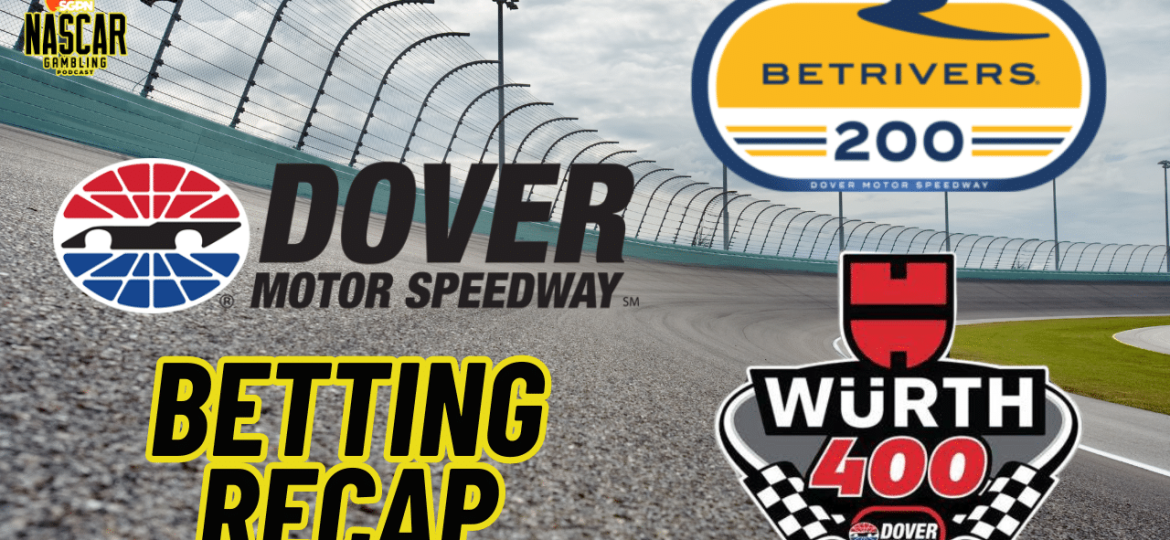 NASCAR Dover 2024 Weekend Betting Recap I NASCAR Gambling Podcast (Ep. 401)