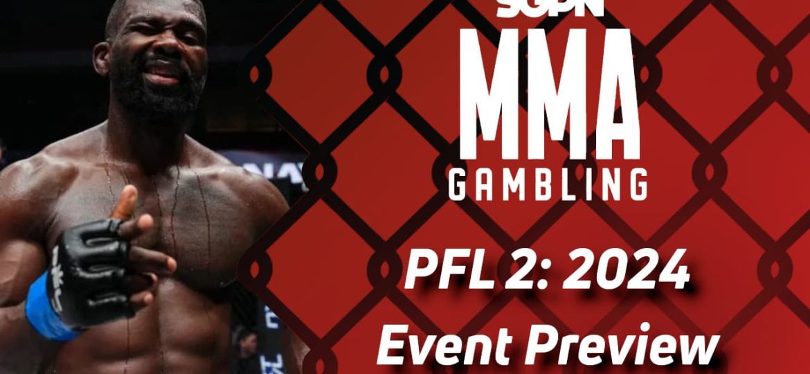 PFL 2: 2024 Betting Guide (Won't Be Eazy to Beat Polizzi) | MMA Gambling Podcast (Ep.540)