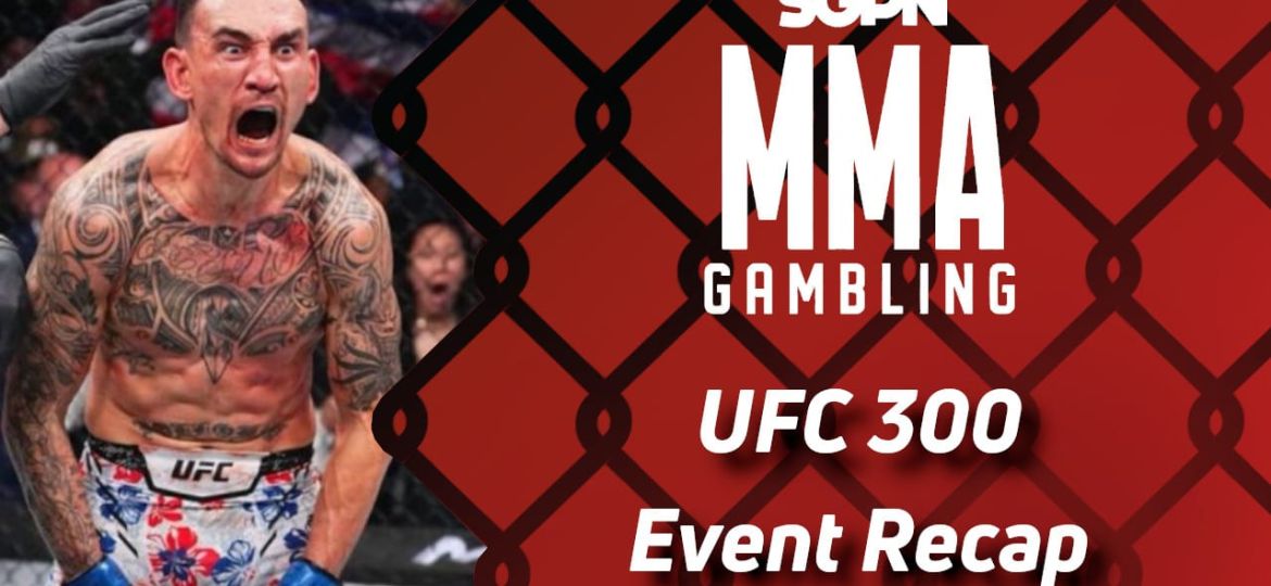 UFC 300 Recap (Waved off the Dick Kick) | MMA Gambling Podcast (Ep.544)