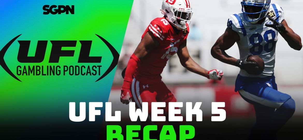 UFL Week 5 Recap Show | UFL Gambling Podcast (Ep. 11)