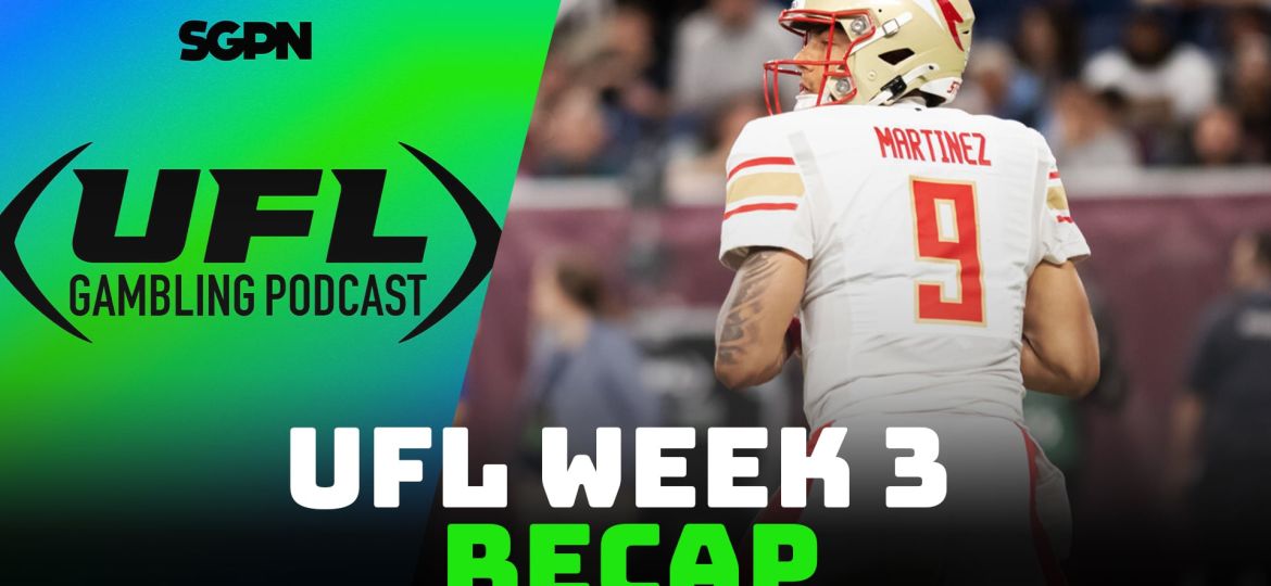 UFL Week 3 Recap Show | UFL Gambling Podcast (Ep. 7)