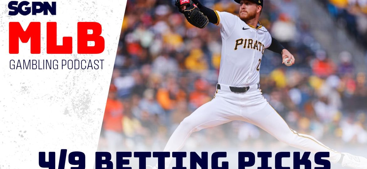 MLB Betting Picks - 4/9/24 | MLB Gambling Podcast (Ep. 451)