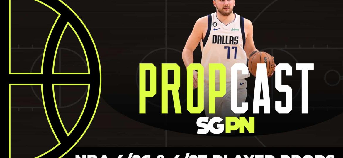 NBA Playoff Player Props - 4/26-4/27 | The Propcast (Ep. 279)