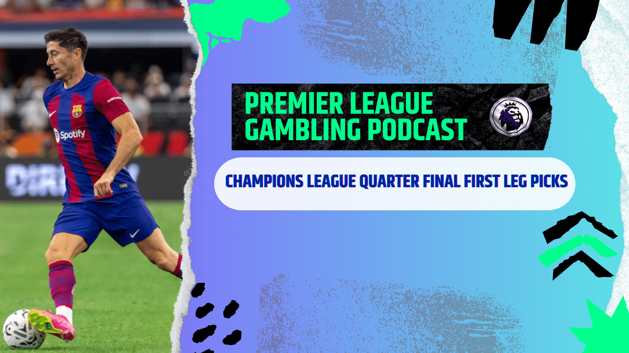 Champions League and Europa League 1/4 Final Picks