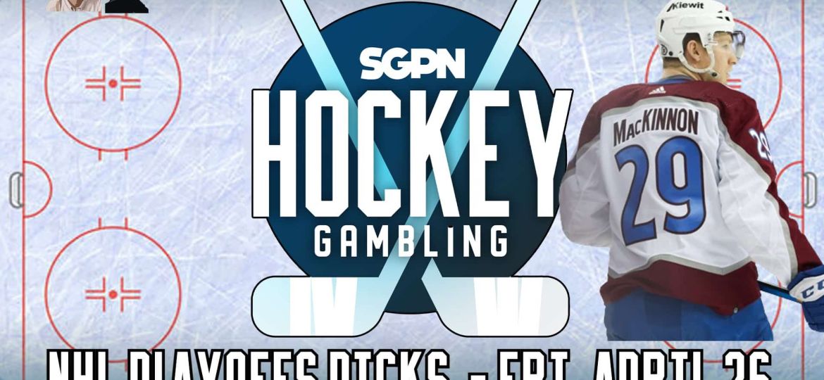 NHL Playoffs Betting Picks & Predictions - Friday, April 26 | Hockey Gambling Podcast (Ep. 352)