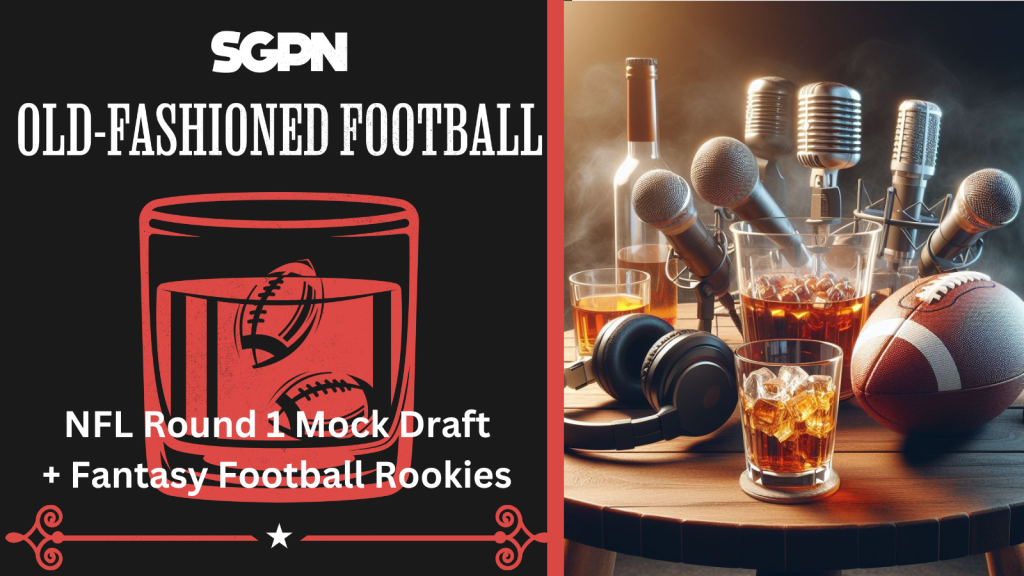 Round 1 NFL Mock Draft + Fantasy Football Rookies Round Table | Old-Fashioned Football (Ep. 119)