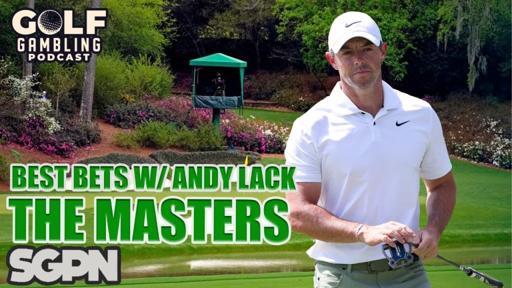 2024 Masters Best Bets and Predictions w/ Andy Lack | Golf Gambling Podcast (Ep. 389)