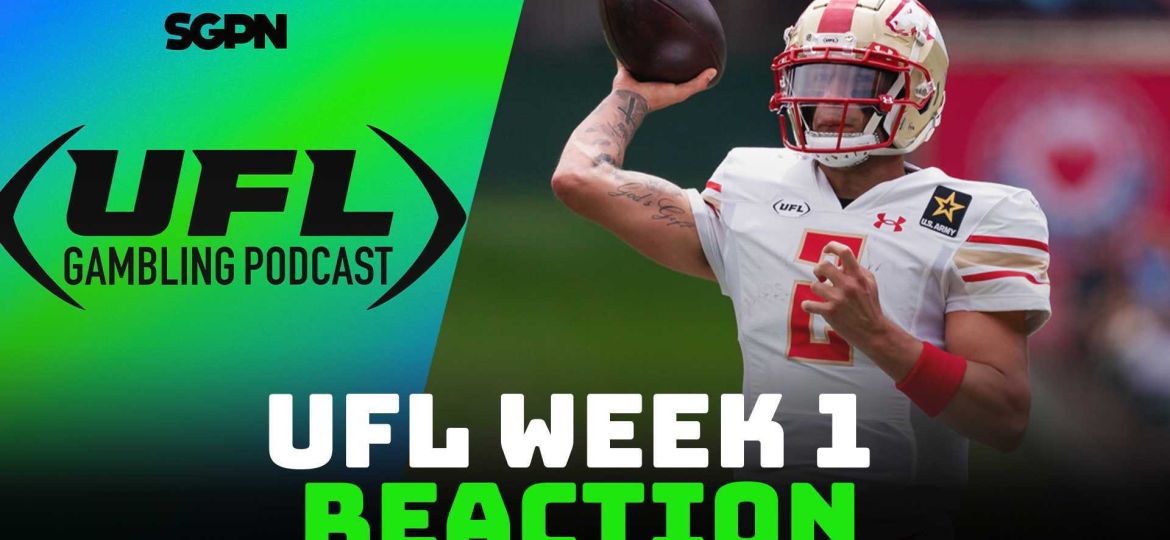 UFL Week 1 Recap Show | UFL Gambling Podcast (Ep. 3)