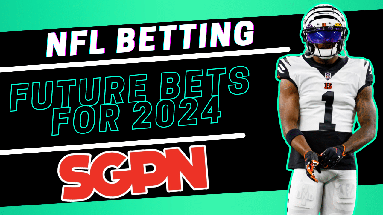 Our 10 Favorite NFL Future Bets for the 2024 NFL Season