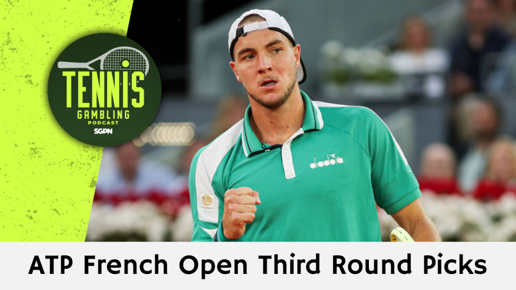 ATP French Open Third Round Picks – 5/31/24 | Tennis Gambling Podcast (Ep. 279)