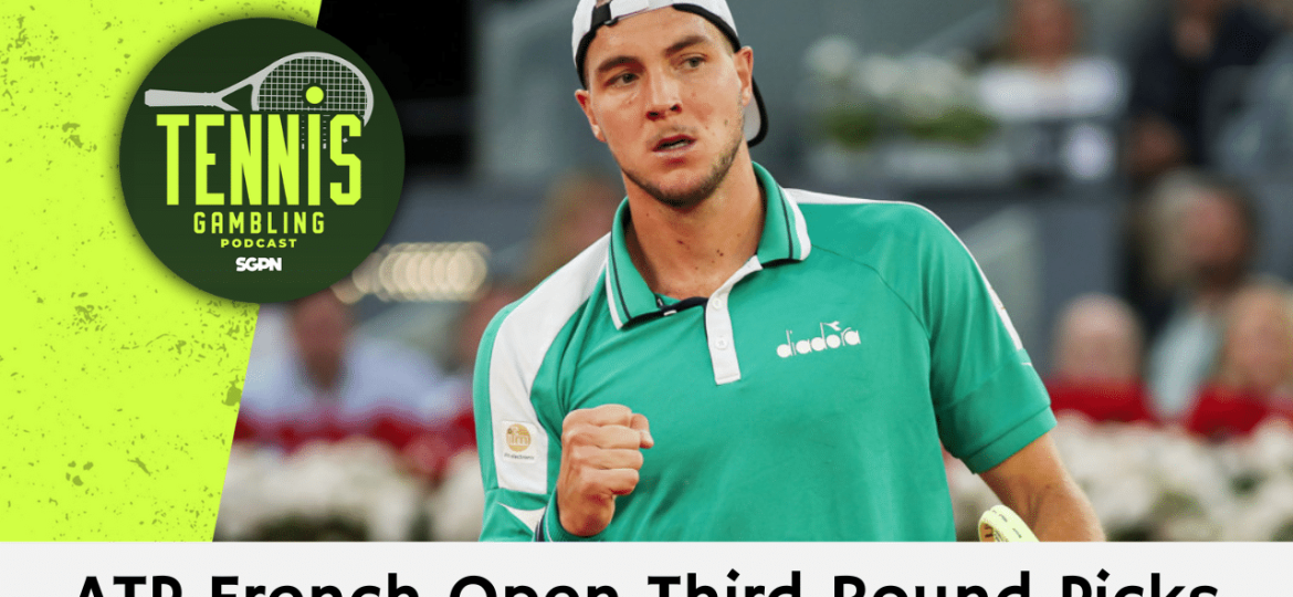 ATP French Open Third Round Picks – 5/31/24 | Tennis Gambling Podcast (Ep. 279)