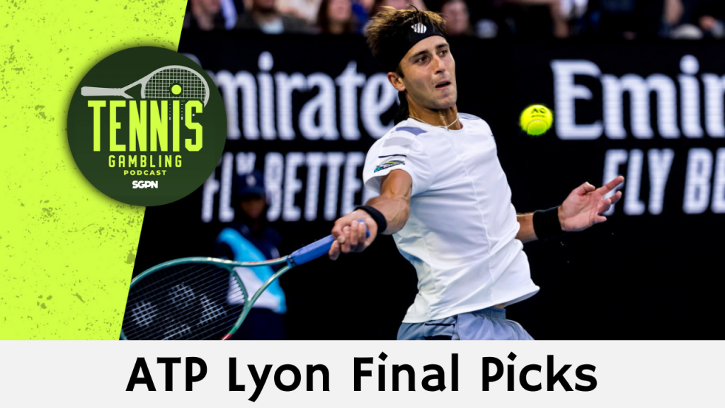 ATP Lyon Final Picks – 5/25/24 | Tennis Gambling Podcast (Ep. 275)