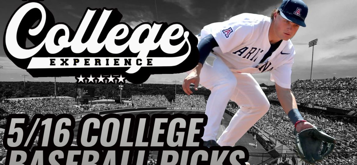 College Baseball Picks - Thursday, May 16th | The College Baseball Experience (Ep. 104)