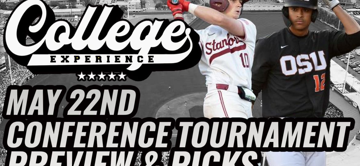 NCAA Baseball Gambling Picks For 5/22 - College Baseball Conference Tournaments | The College Baseball Experience (Ep. 108)
