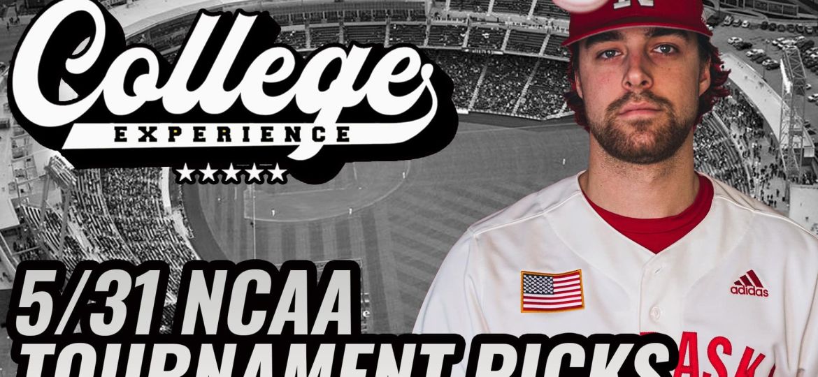 College Baseball Picks For 5/31 - NCAA Baseball Tournament | The College Baseball Experience (Ep. 120)