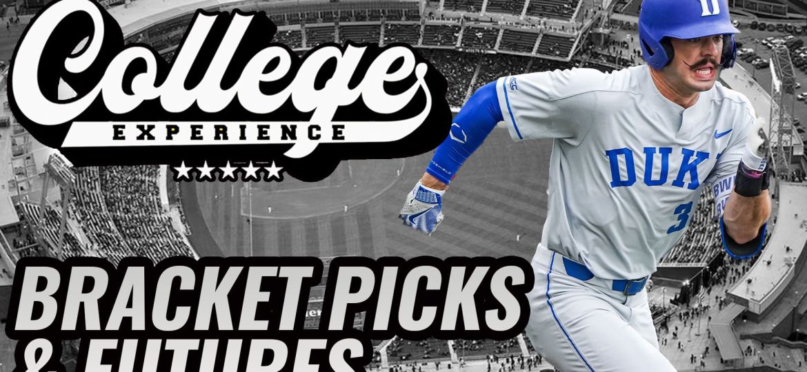 NCAA Baseball Tournament Bracket Picks and Futures | The College Baseball Experience (Ep. 119)