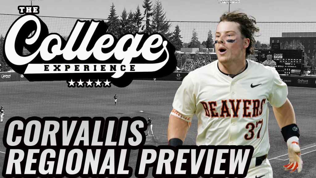 CORVALLIS REGIONAL PREVIEW - NCAA BASEBALL TOURNAMENT PICKS | The College Baseball Experience (Ep. 118)