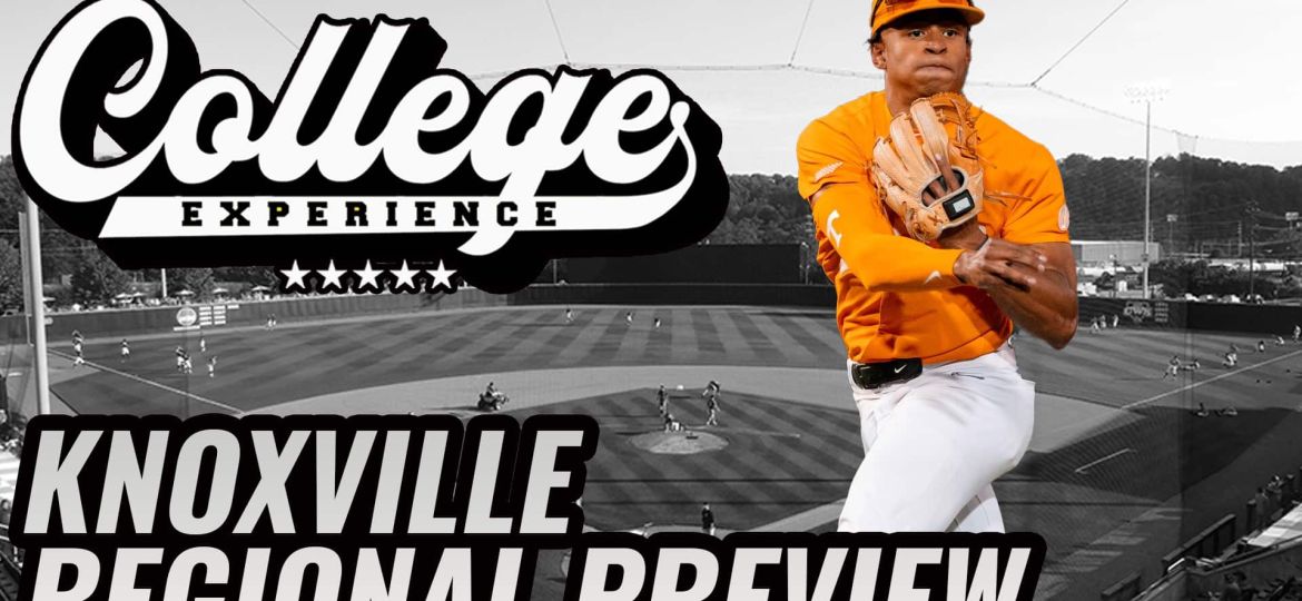 KNOXVILLE REGIONAL PREVIEW - NCAA BASEBALL TOURNAMENT PICKS | The College Baseball Experience (Ep. 115)