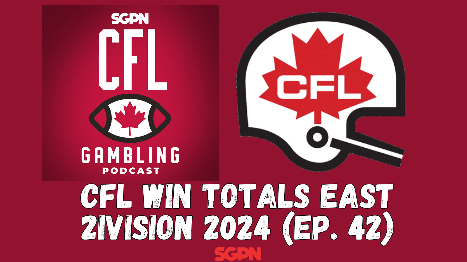 CFL Win Totals East Division | The CFL Gambling Podcast (Ep. 42)