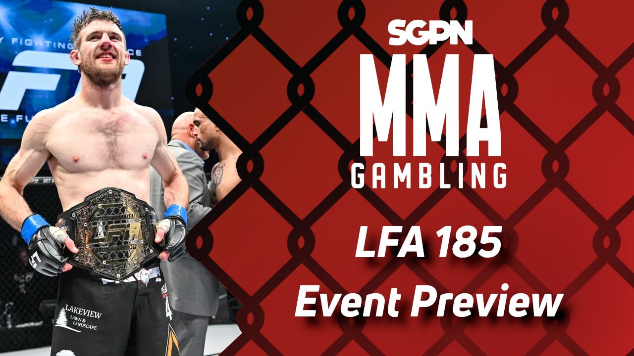 LFA 185 Betting Guide (You Try Grappling a War Horse) | MMA Gambling Podcast (Ep.576)