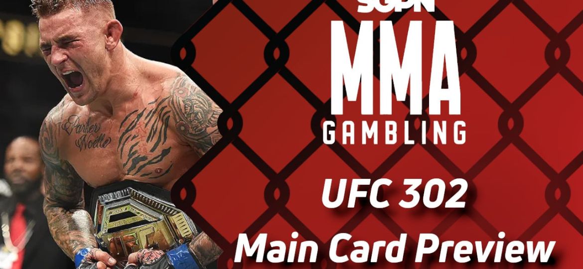 UFC 302 Main Card Betting Guide (It's Fine) | MMA Gambling Podcast (Ep.578)