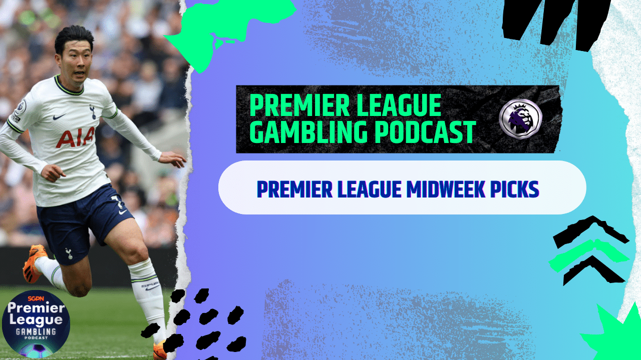 Premier League Midweek Picks | Premier League Gambling Podcast (Ep.179)