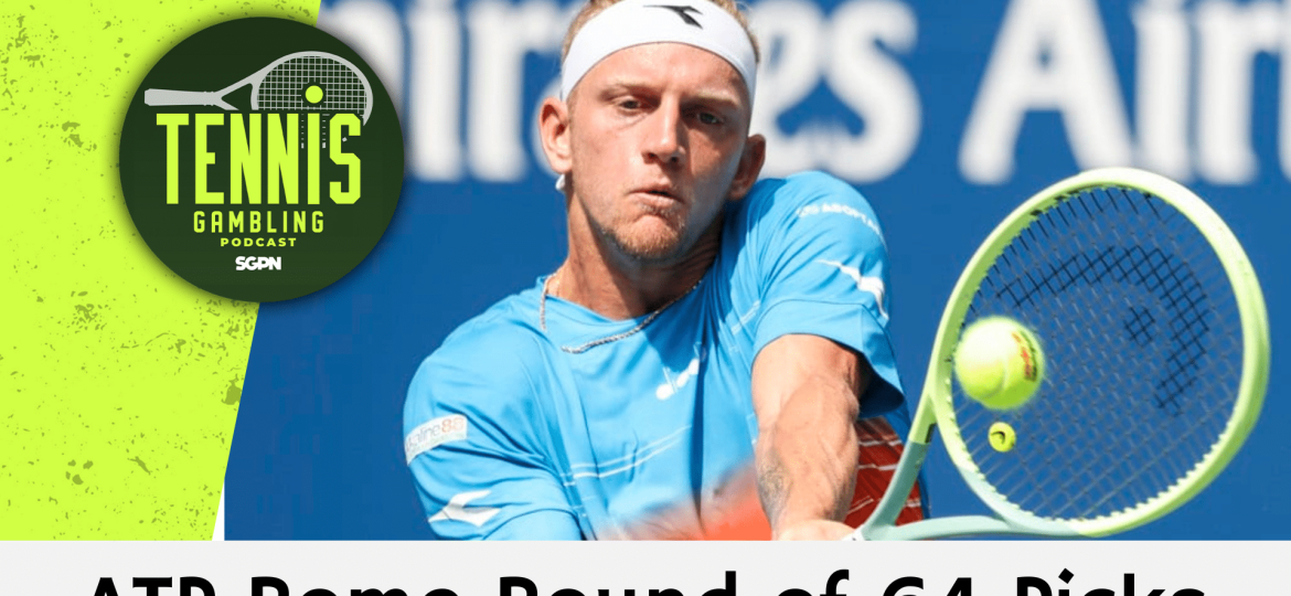ATP Rome Second Round Betting Picks – 5/9/24 | Tennis Gambling Podcast (Ep. 266)