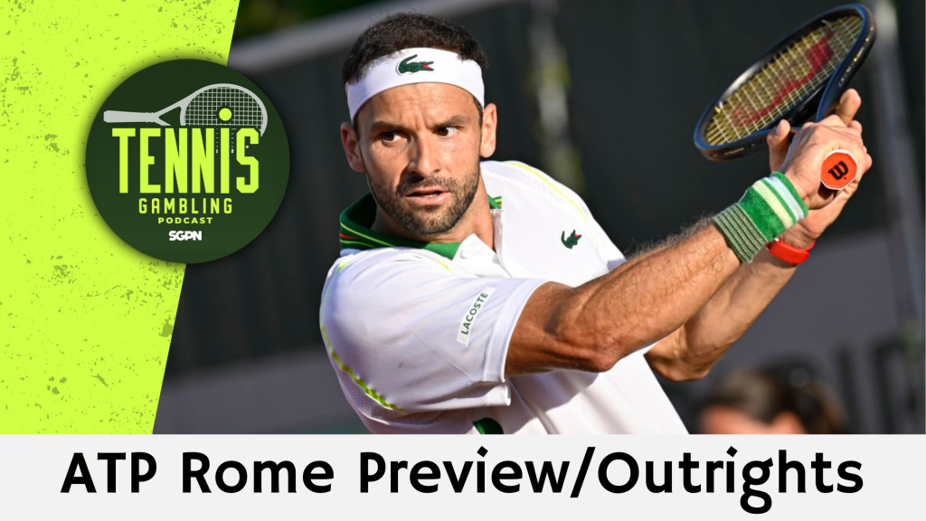 ATP Rome Preview/Outrights – 5/8/24 | Tennis Gambling Podcast (Ep. 265)