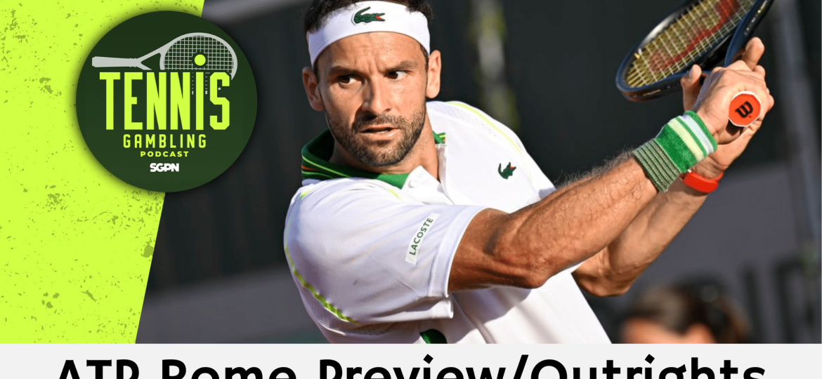ATP Rome Preview/Outrights – 5/8/24 | Tennis Gambling Podcast (Ep. 265)