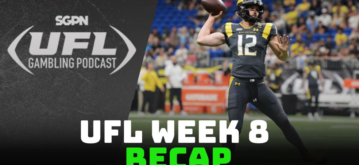 UFL Week 8 Recap Show | UFL Gambling Podcast (Ep. 17)