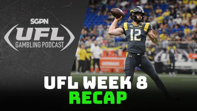 UFL Week 8 Recap Show | UFL Gambling Podcast (Ep. 17)