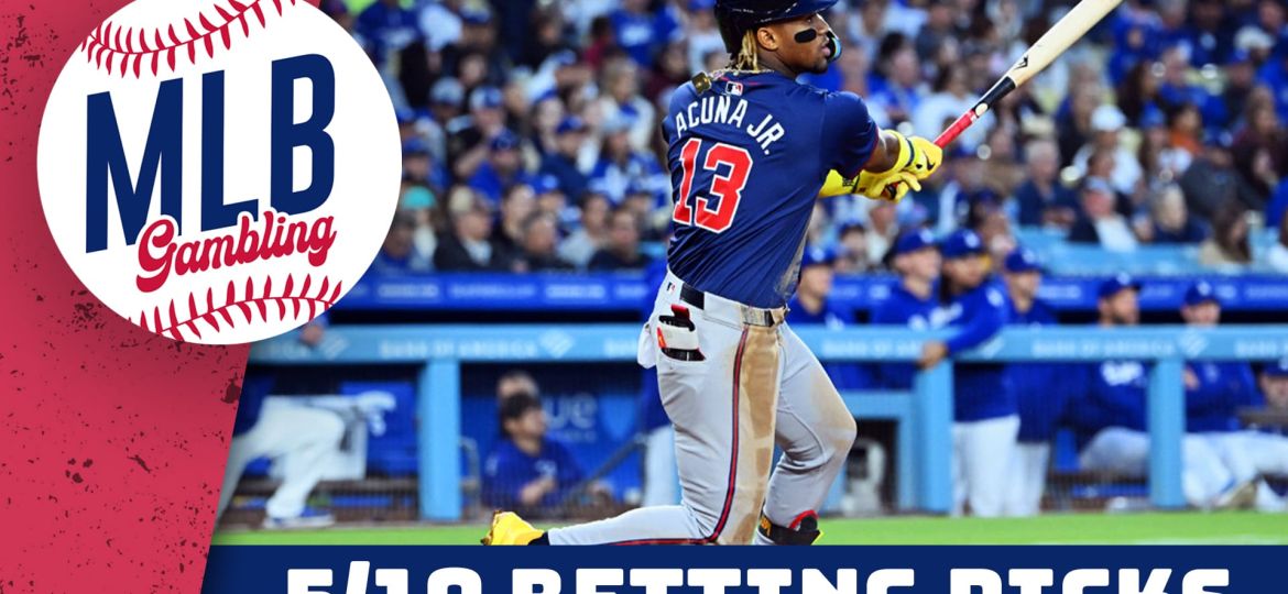 MLB Betting Predictions 5/10/24 - MLB Betting Picks