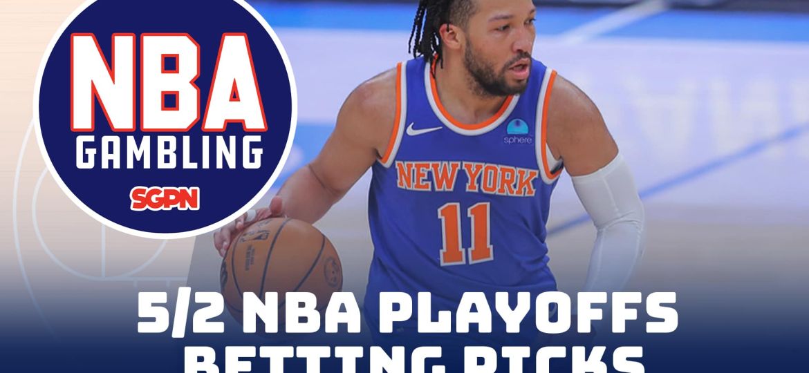 NBA Playoffs Betting Picks – 5/2/24 | NBA Gambling Podcast (Ep. 734)