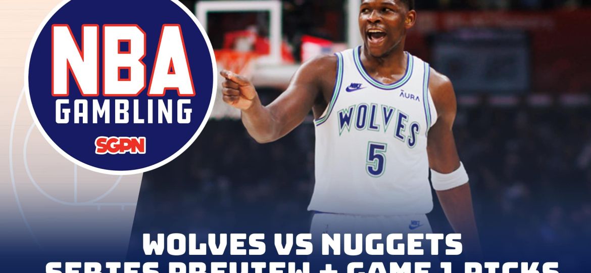 Timberwolves vs. Nuggets Series Preview + Game 1 Picks + ORL/CLE Game 7 | NBA Gambling Podcast (Ep. 737)