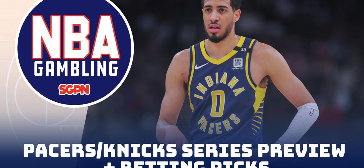 Pacers vs. Knicks Series Preview + Game 1 & Wolves/Nuggets Game 2 | NBA Gambling Podcast (Ep. 736)