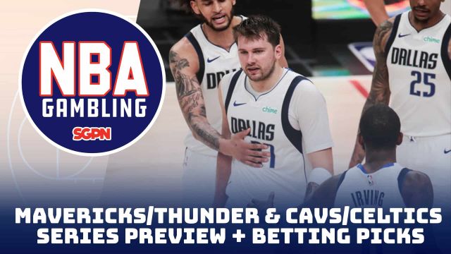 Cavaliers/Celtics + Mavericks/Thunder Series Preview + Game 1 Picks | NBA Gambling Podcast (Ep. 738)